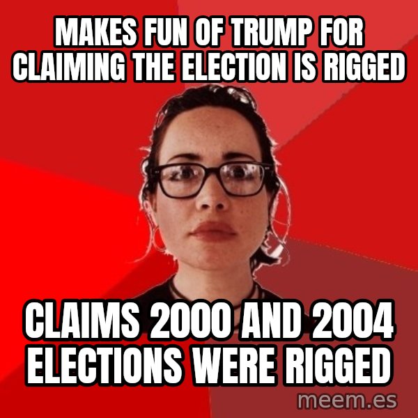 Liberal Douche Garofalo meme: makes fun of trump for claiming the election is rigged / claims 2000 and 2004 elections were rigged