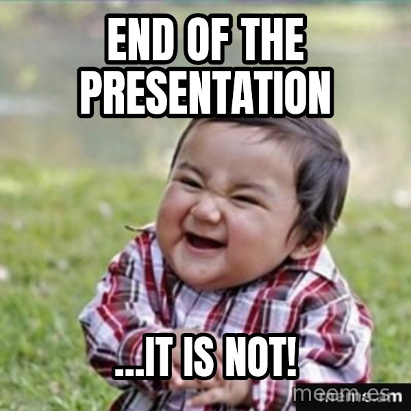 evil plan kid meme: End of the presentation / ...it is not!