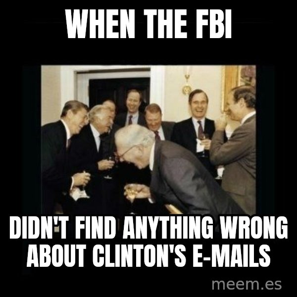 Rich Men Laughing meme: when the fbi / didn't find anything wrong about clinton's e-mails