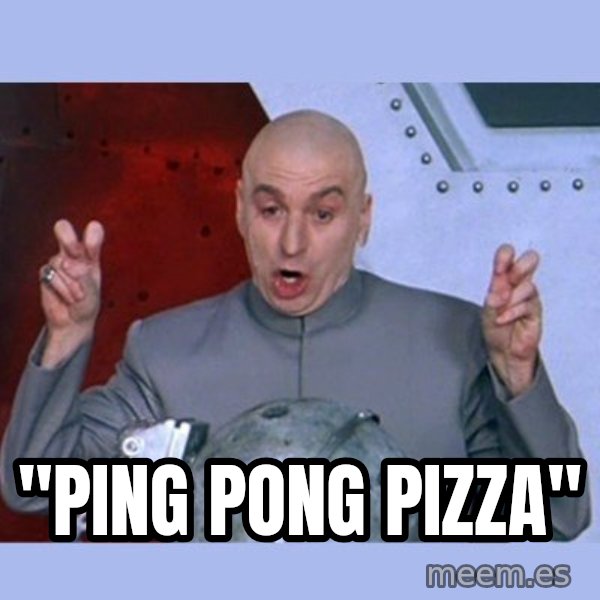 Dr Evil meme meme: "Ping Pong Pizza"
