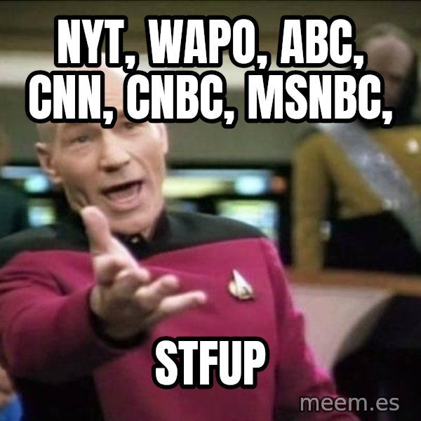 Why the fuck meme: nyt, wapo, abc, cnn, cnbc, msnbc, / stfup