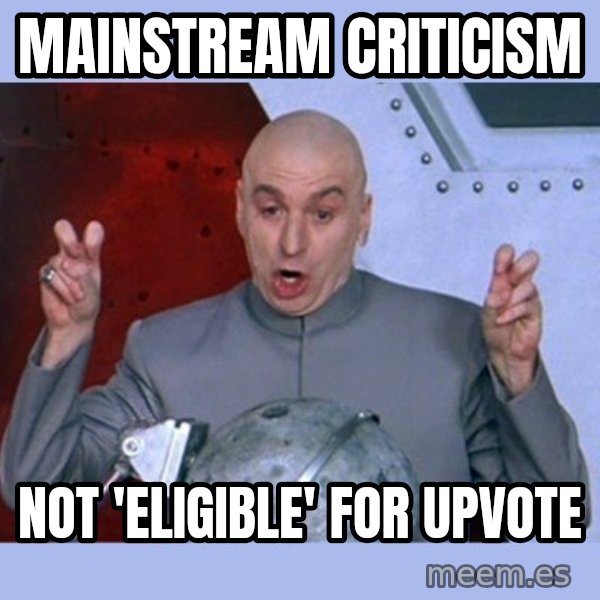 Dr Evil meme meme: mainstream criticism / not 'eligible' for upvote