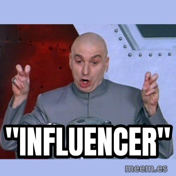 Dr Evil meme meme: "INFLUENCER"