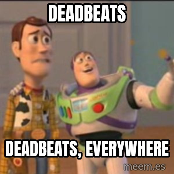 Buzz meme: DEadbeats / deadbeats, everywhere