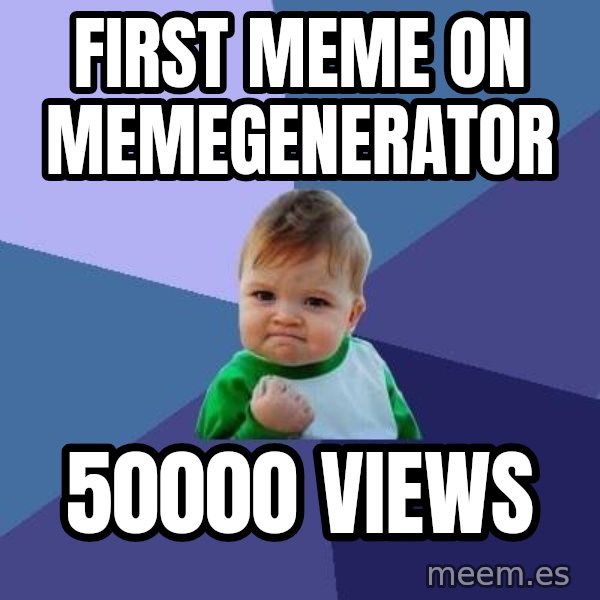 Success Kid meme: first meme on memegenerator / 50000 views