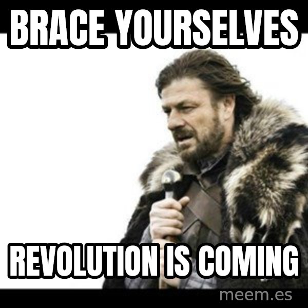 Winter is Coming meme: Brace yourselves / Revolution is coming
