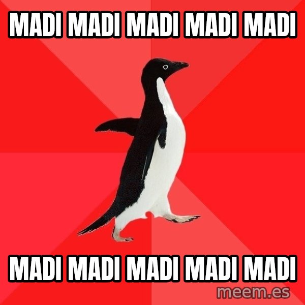 Socially Awesome Penguin meme: madi madi madi madi madi / madi madi madi madi madi
