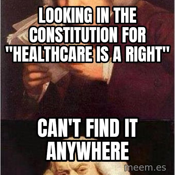 Samuel Johnson meme: looking in the constitution for "healthcare is a right" / can't find it anywhere