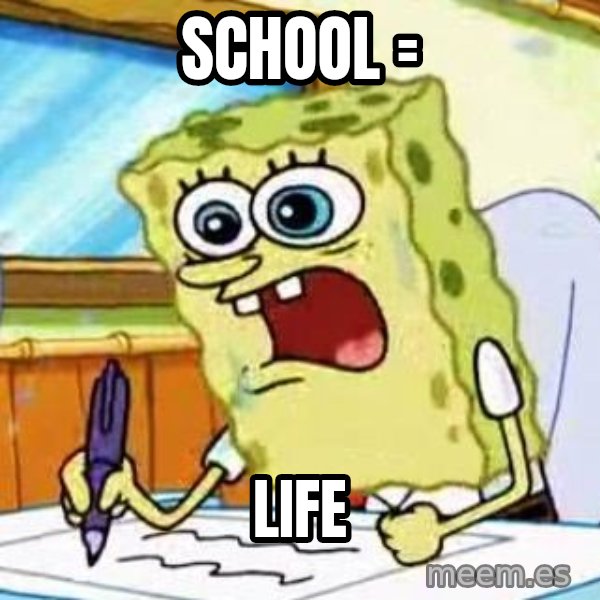 Spongebob What I Learned In Boating School Is meme: school = / Life