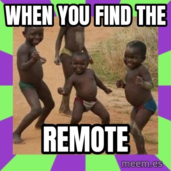 african children dancing meme: when you find the / remote