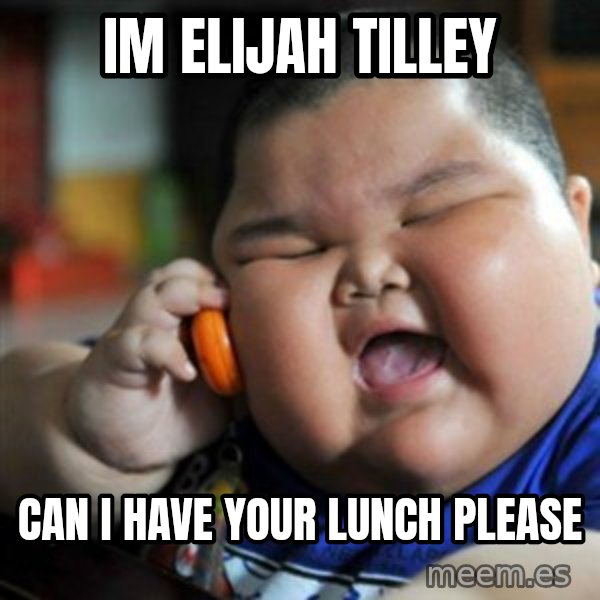 fat chinese kid meme: im elijah tilley / can i have your lunch please