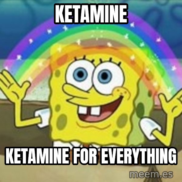Spongebob meme: KEtamine / KEtamine for everything