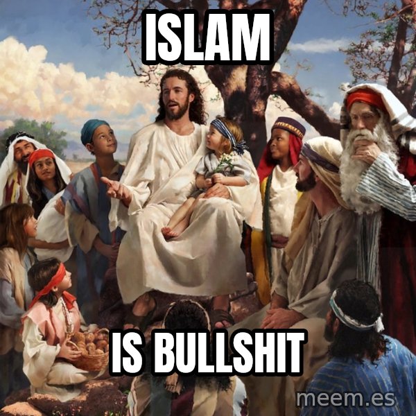 storytime jesus meme: islam / is  bullshit