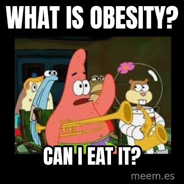 Patrick Star Instrument meme: what is obesity? / can i eat it?