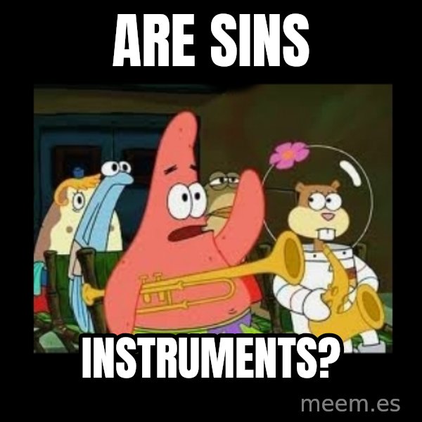 Patrick Star Instrument meme: Are sins / instruments?