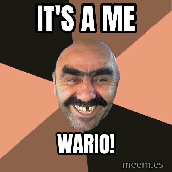 Provincial Man meme: It's a me / Wario!