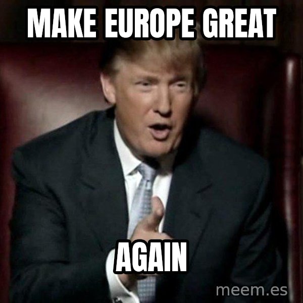 Donald Trump meme: make europe great / again