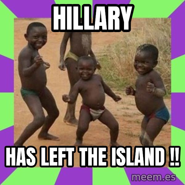 african children dancing meme: HILLARY / has left the island !!
