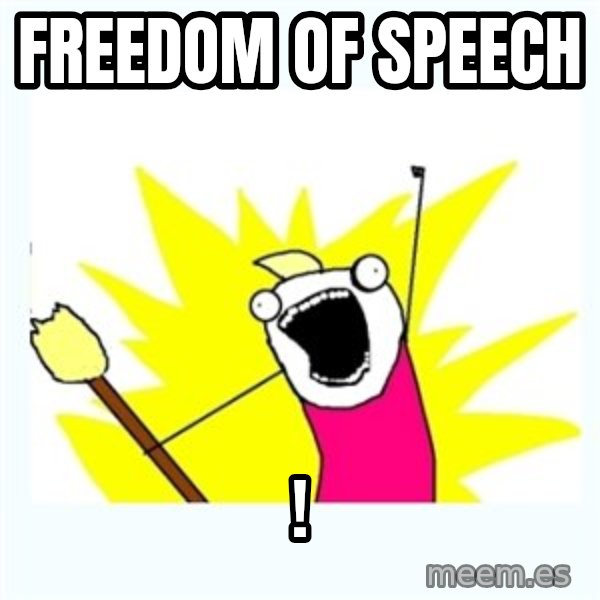 All the things meme: freedom of speech / !