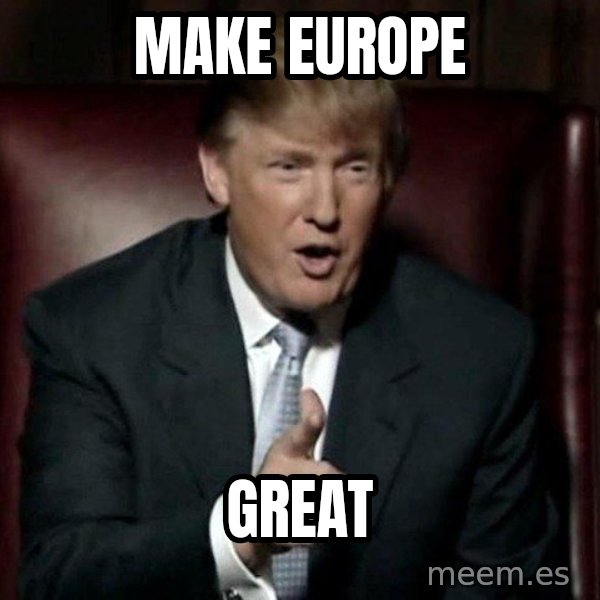 Donald Trump meme: make europe / great