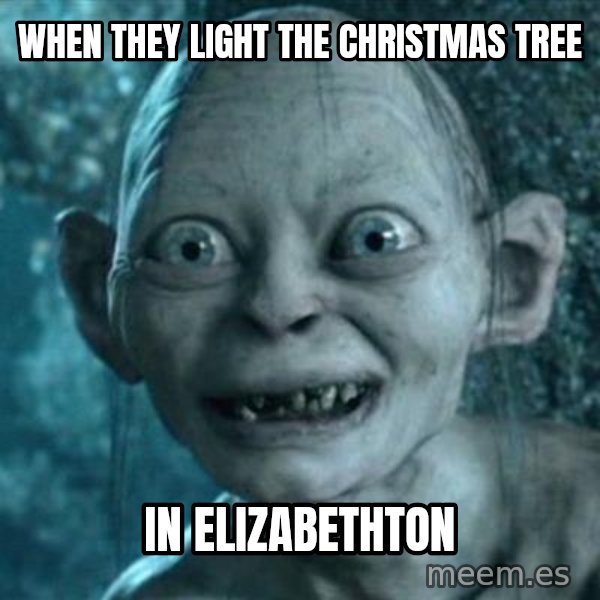 My Precious Gollum meme: when they light the Christmas tree / in Elizabethton
