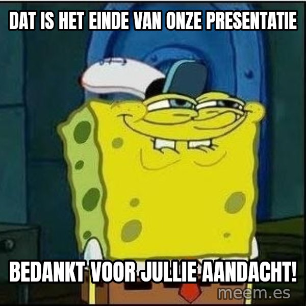 Spongebob Face meme: Dat is het einde van onze presentatie / Bedankt voor jullie aandacht!
