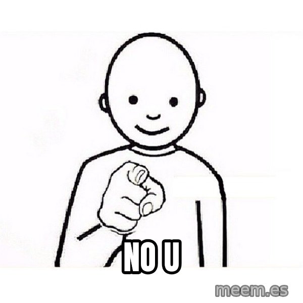 GUESS WHO YOU meme: NO U