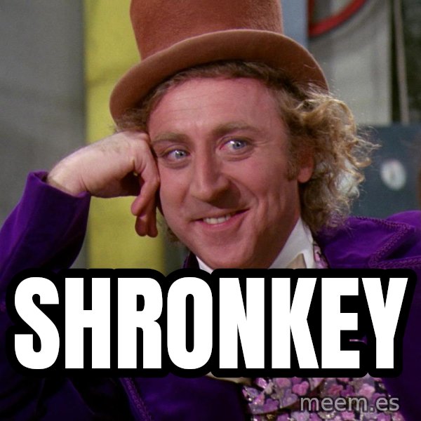 Willy Wonka meme: Shronkey