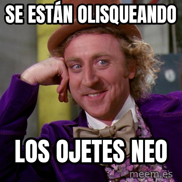 Willy Wonka meme: Se están olisqueando / Los OJETES  neo