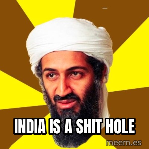Osama meme: india is a shit hole