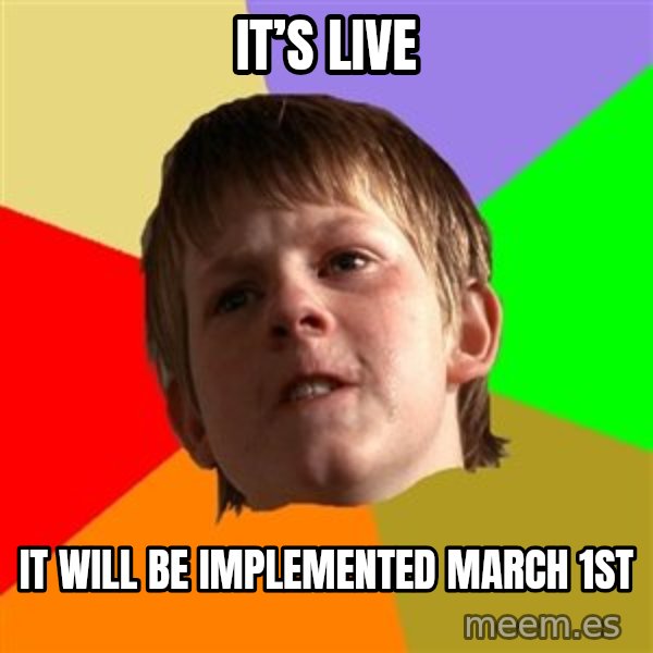 Angry School Boy meme: It’s live / It will be implemented March 1st