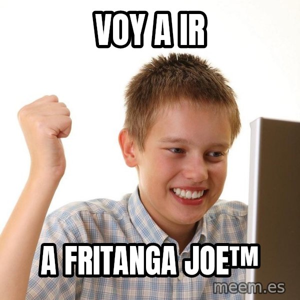 First Day on the internet kid meme: voy a ir / a fritanga joe™