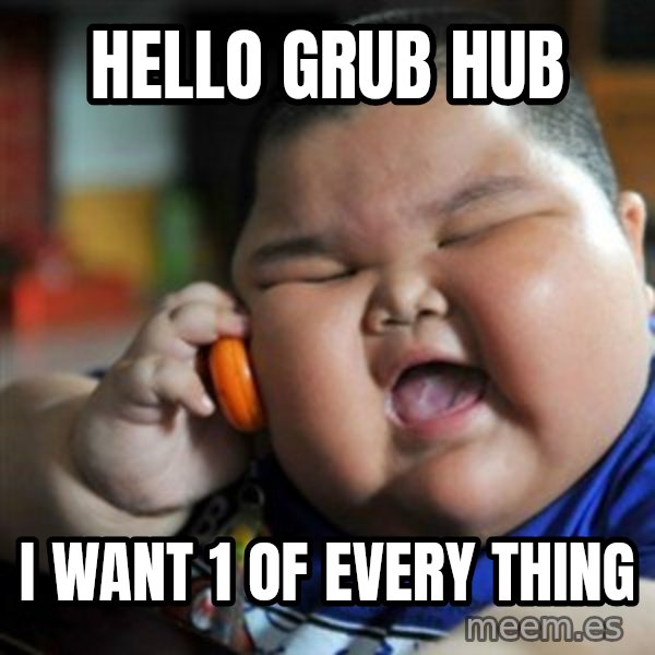 fat chinese kid meme: hello grub hub / i want 1 of every thing