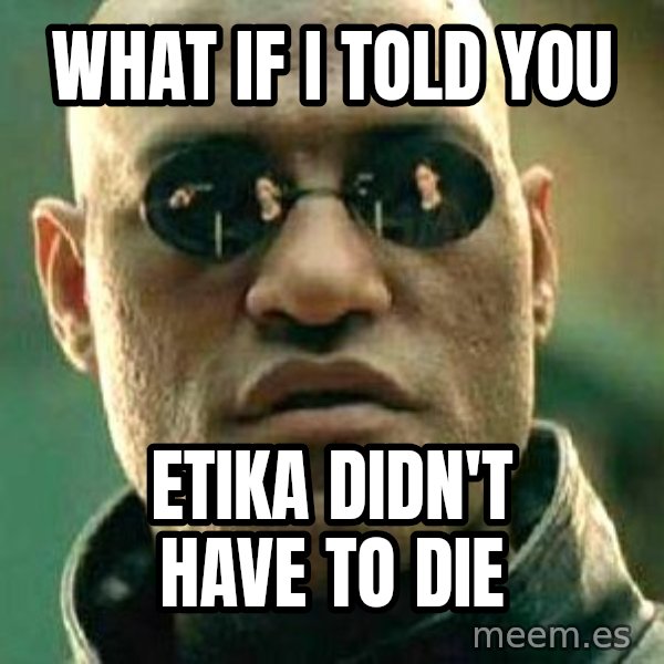 What If I Told You meme: what if i told you / etika didn't have to die