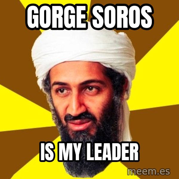 Osama meme: Gorge soros / Is my leader