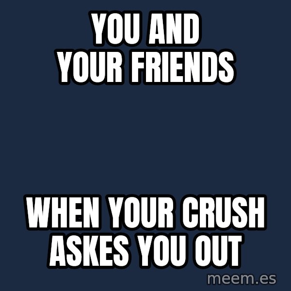 african kids dancing meme: you and your friends / when your crush askes you out