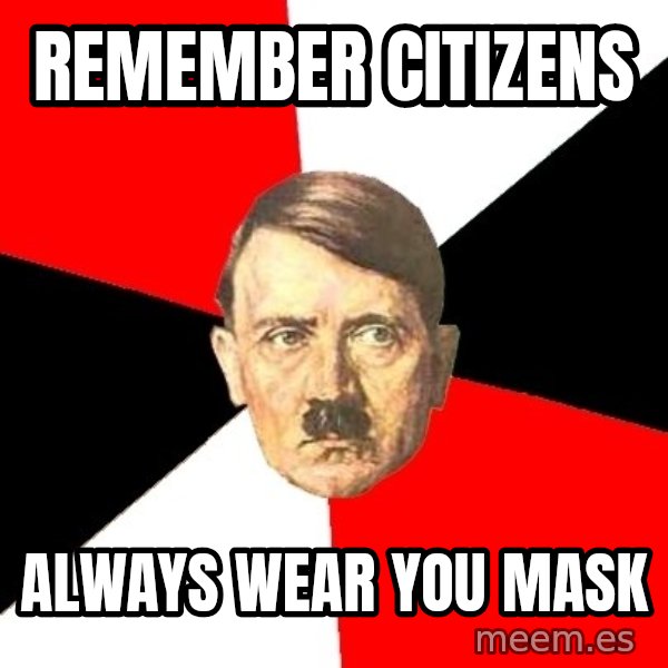 Advice Hitler meme: remember citizens / always wear you mask