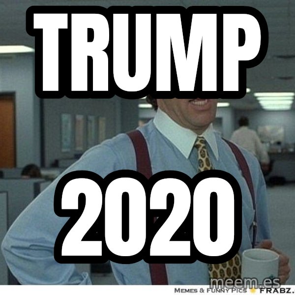 Yeah If You Could Just meme: Trump / 2020
