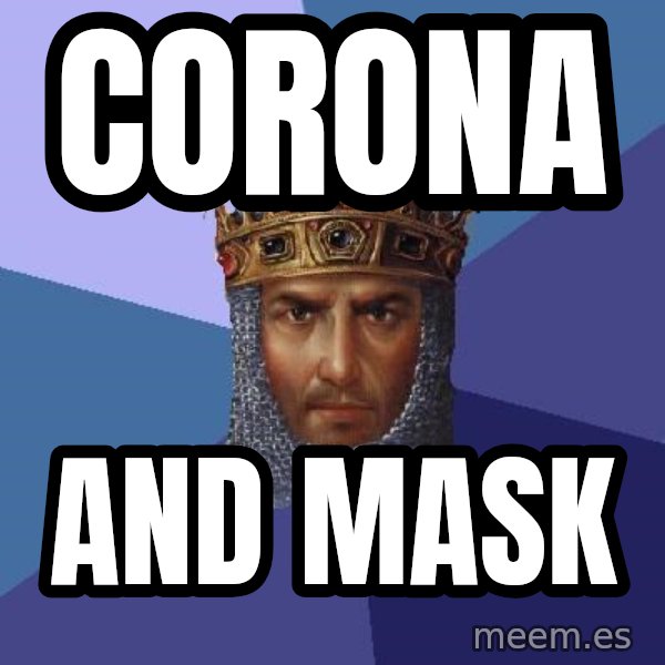 Age Of Empires meme: CORONA / AND MASK