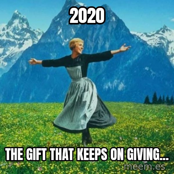 Look at All the Fucks I Give meme: 2020 / The gift that keeps on giving...