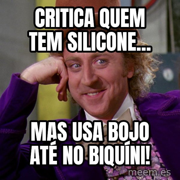 Willy Wonka meme: Critica quem tem silicone... / Mas usa bojo até no biquíni!