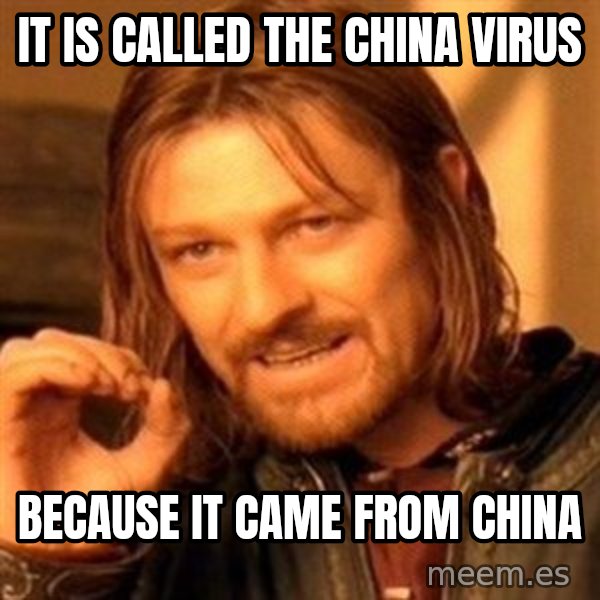 One Does Not Simply meme: it is called the china virus / because it came from china