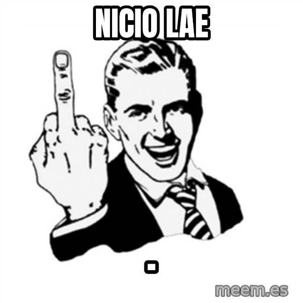 middle finger meme: nicio lae / .
