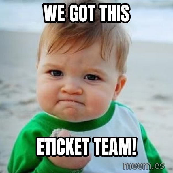 fist pump baby meme: we got this / eTicket Team!