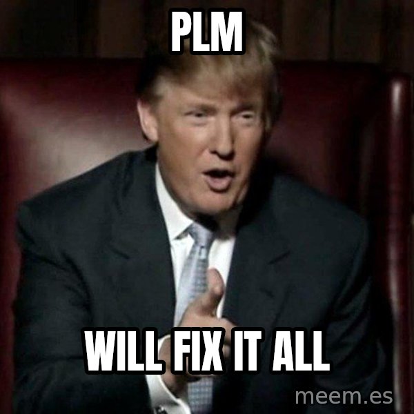 Donald Trump meme: PLM / Will fix it all