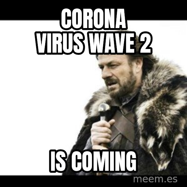 Winter is Coming meme: corona virus wave 2 / is coming