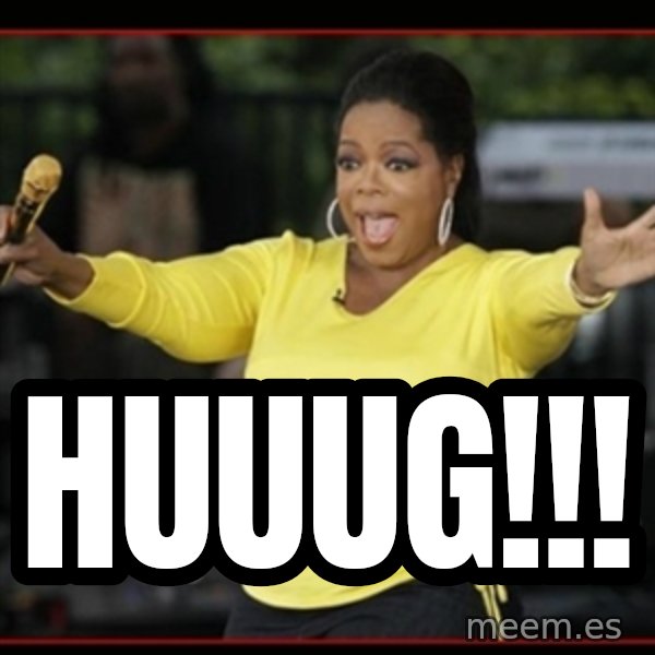 Overly-Excited Oprah!!!  meme: Huuug!!!