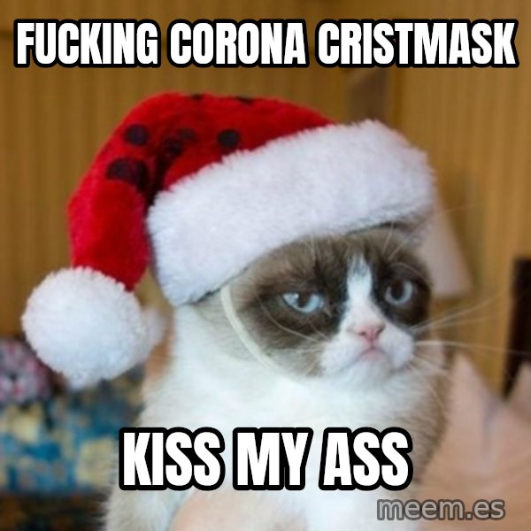Grumpy Cat Santa Hat meme: fucking corona cristmask / kiss my ass