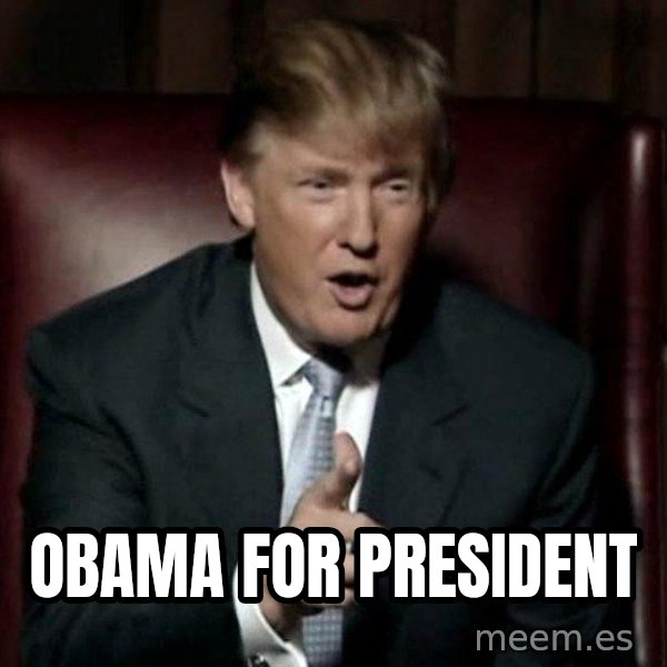 Donald Trump meme: Obama for president