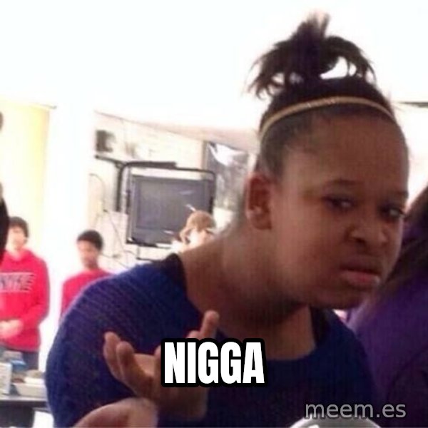 Confused Black Girl meme: Nigga